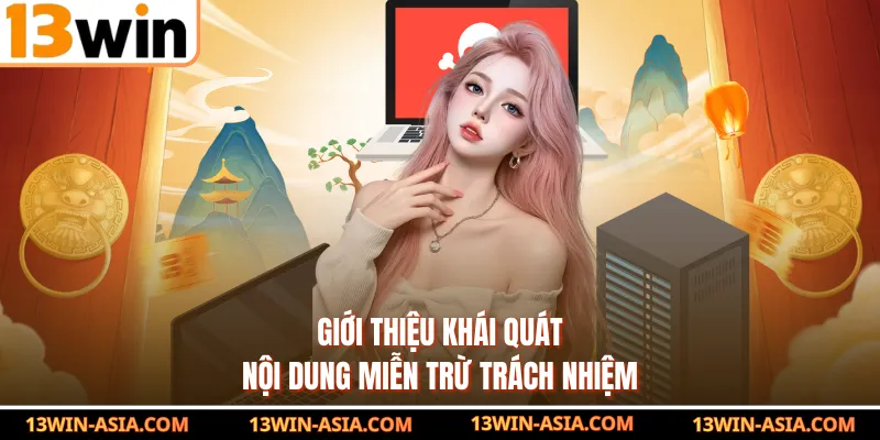 Giới thiệu khái quát nội dung miễn trừ trách nhiệm 