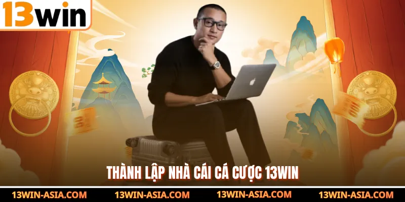 Thành lập nhà cái cá cược 13Win